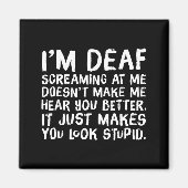 Funny Gift For Deaf People Hearing Joke  Magnet (Vorne)