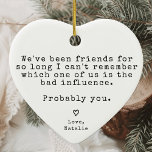 Funny Gift für den besten Freund Unglaublich witzi Keramik Ornament<br><div class="desc">Fügen Sie eine Touch Spaß in die Urlaubssaison mit dem Funny Gift For Best Friend Unglaublich witzig Weihnachtsschmuck Keramik. Dieses einzigartige Ornament besticht durch eine Vintage Schreibmaschinenschrift, die einen nostalgischen Charme ausstrahlt und das Wesen eines herzhaften und unvergesslichen Geschenks perfekt einfängt. Es ist wie ein Herz geformt und so konzipiert,...</div>