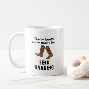 Funny Gift für Line Dancers Line Dancing Boots Kaffeetasse