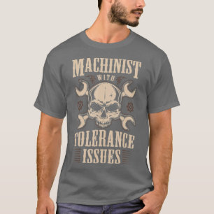 Funny Gift Machinists T-Shirt Machinist mit Proble