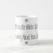 Funny Gift Quote My Favourite Winter Sport Mug Kaffeetasse (Mittel)