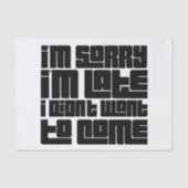 Funny Gift Wrap Tissue - "Sorry I'm Late Seidenpapier (Vorderseite)