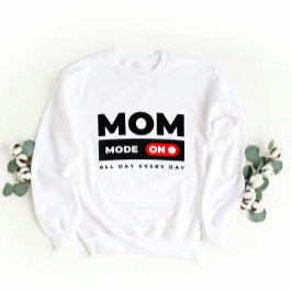 Funny giftful Mom mode on - fett Design Sweatshirt