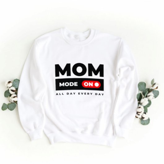 Funny giftful Mom mode on - fett Design Sweatshirt