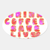 Funny Gifts für Kaffeeliebhaber Ovaler Aufkleber (Vorderseite)