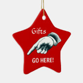 Funny "Gifts Go Here" Keramikornament (Rechts)