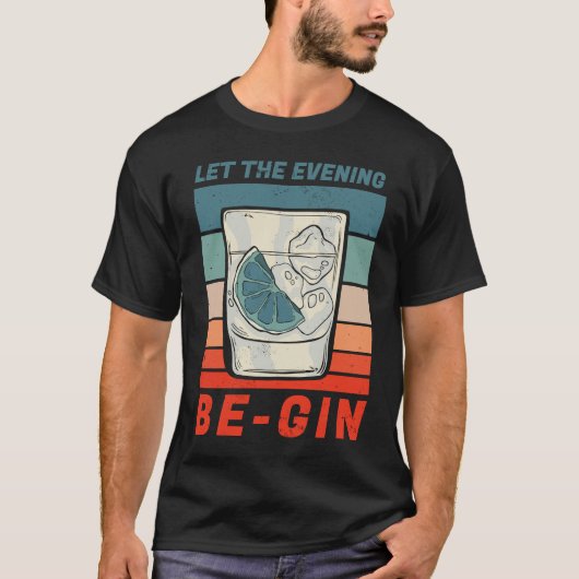 Funny gin motif Let The Evening Be Gin T-Shirt (Vorderseite)