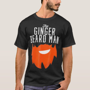 Funny Ginger Beard Man for Redheads T-Shirt