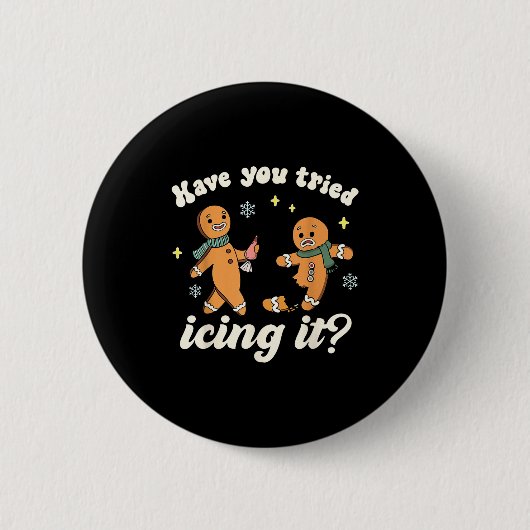Funny Gingerbread Have You Tried Icing It Er Nurse Button (Vorderseite)