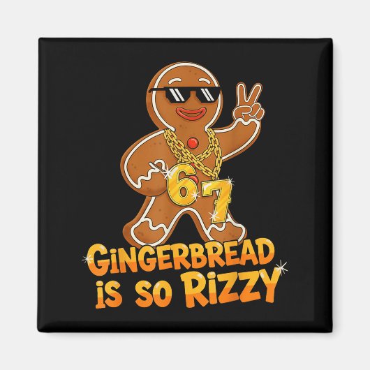 Funny Gingerbread Is So Rizzy Christmas 67 Gen Alp Magnet (Vorne)