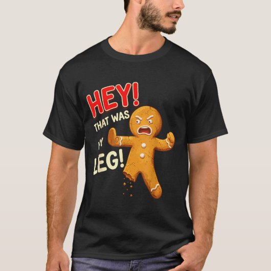 Funny Gingerbread Man Cookies That Was My Leg Cook T-Shirt (Vorderseite)