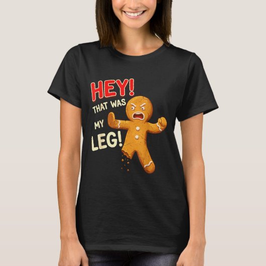 Funny Gingerbread Man Cookies That Was My Leg Cook T-Shirt (Vorderseite)
