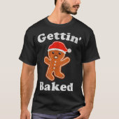 Funny Gingerbread Man Gettin Baked Cookie Baking C T-Shirt (Vorderseite)