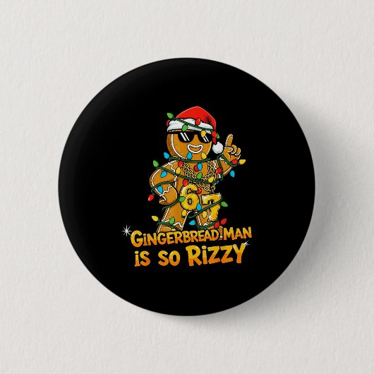 Funny Gingerbread Man Is So Rizzy Christmas Meme 6 Button (Vorderseite)