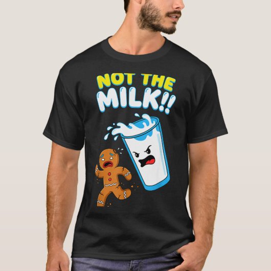 Funny Gingerbread Man Not The Milk Pun Cookies Wom T-Shirt (Vorderseite)