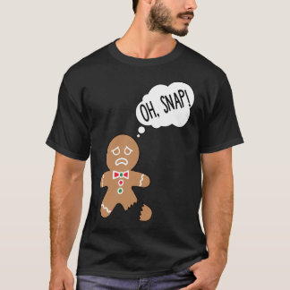 Funny Gingerbread Man Oh Snap T-Shirt