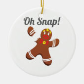 Funny Gingerbread Man Oh Snap Weihnachtsgeschenk Keramik Ornament (Vorne)