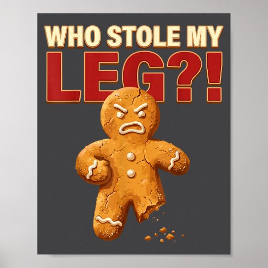 Funny Gingerbread Pun Cookies Who Stole My Leg Coo Poster (Vorne)