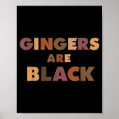 Funny Gingers Are Black Meme, Ginger Blacks Redhea Poster (Vorne)