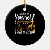 Funny Giraffe Design immer ein Giraffe sein Keramik Ornament (Vorne)