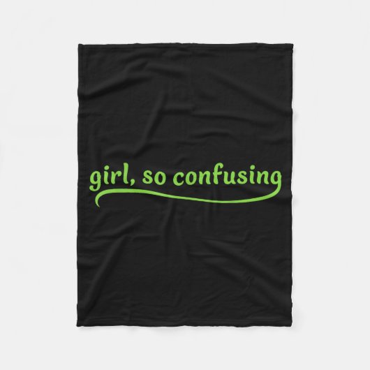 Funny Girl So Confusing Green Text Sarcastic Quote Fleecedecke (Vorderseite)