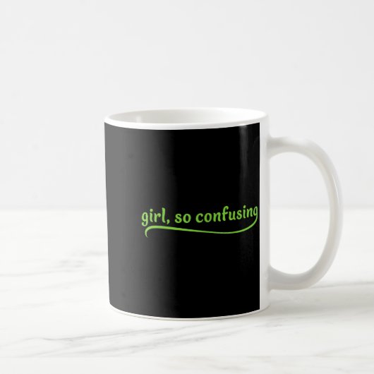 Funny Girl So Confusing Green Text Sarcastic Quote Kaffeetasse (Rechts)