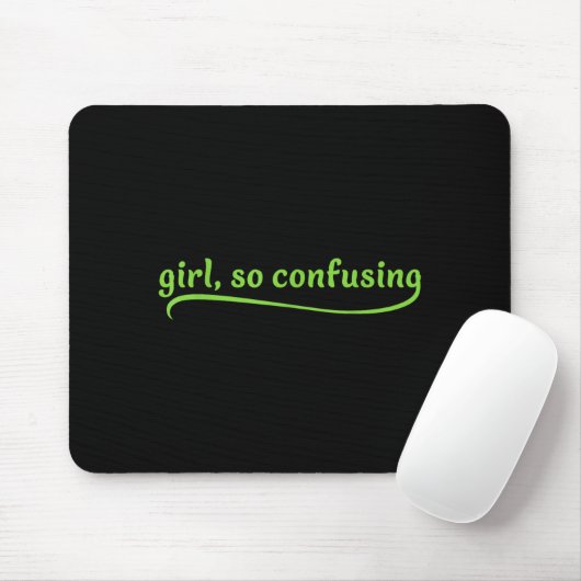 Funny Girl So Confusing Green Text Sarcastic Quote Mousepad (Mit Mouse)