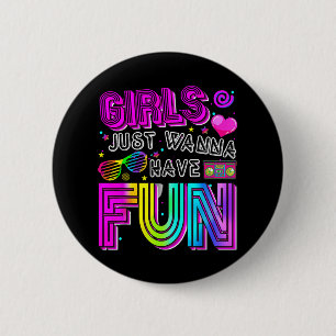 Funny Girls just Wanna Spaß haben Phantastischen 7 Button