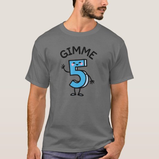 Funny Give Me Five Gimme 5 Free High Fives Birthda T-Shirt (Vorderseite)