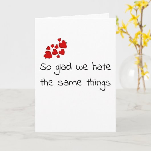 Funny Glad we Hate the Same Things Valentine's day Karte (Gelbe Blume)