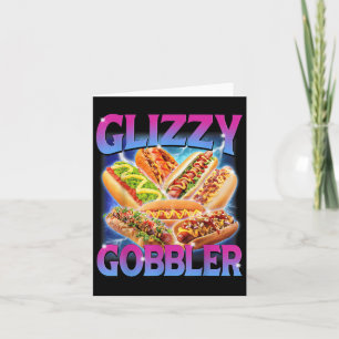 Funny Glizzy Gobbler Meme Unglaublich witzig Hot D Karte