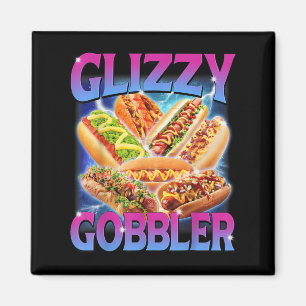 Funny Glizzy Gobbler Meme Unglaublich witzig Hot D Magnet
