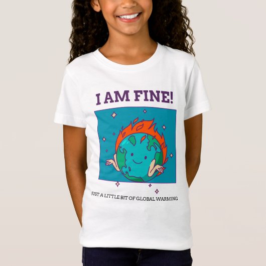 Funny Global Warming I Bin Fine Earth T-Shirt (Vorderseite)