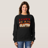 Funny Gluten Intolerant I Can't Eat Gluten Sweatshirt (Vorne ganz)