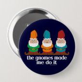 Funny Gnomes hat mich dazu gebracht, es zu tun Button (Vorne & Hinten)