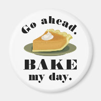 Funny Go Ahead Bake My Day Pate Backen Spaß