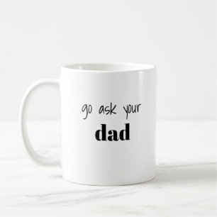Funny Go Frage Ihren Vater Mama Spaß Kaffeetasse