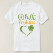 Funny "Go Luck Yourself" St. Patrick's Day T - Shi T-Shirt (Design vorne)