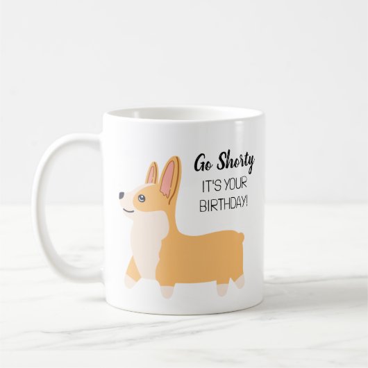 Funny "Go Shorty" Corgi Lover Birthday Coffee Tass Kaffeetasse (Links)