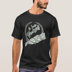 Funny Go Smudge Sie selbst, indigene Spiritualität T-Shirt