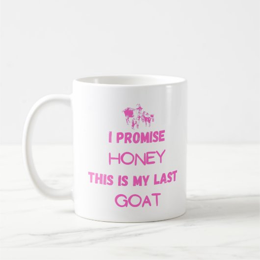 Funny Goat Zitat: Ich verspreche ... Letzte Ziege Kaffeetasse (Links)