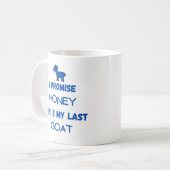 Funny Goat Zitat: Ich verspreche ... Letzte Ziege Kaffeetasse (Vorderseite Links)