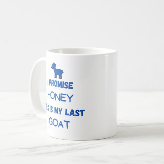 Funny Goat Zitat: Ich verspreche ... Letzte Ziege Kaffeetasse (Vorderseite Links)