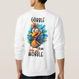 Funny Gobble bis zum Wobeln Sweatshirt
