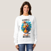 Funny Gobble bis zum Wobeln Sweatshirt (Vorne ganz)
