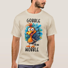 Funny Gobble bis zum Wobeln T-Shirt
