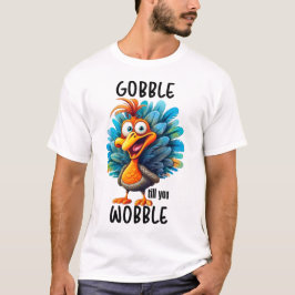 Funny Gobble bis zum Wobeln T-Shirt