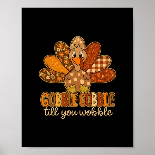 Funny Gobble Till You Wobble Thanksgiving Turkey  Poster (Vorne)