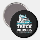 Funny God Created Truck Drivers Shooting Off Magnet (Vorderseite/Rückseite)