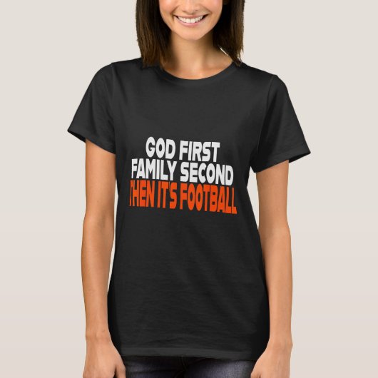 Funny God First Family Then It's Football Religiou T-Shirt (Vorderseite)